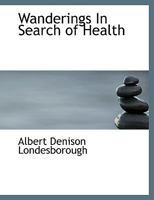 Wanderings In Search of Health 124149536X Book Cover