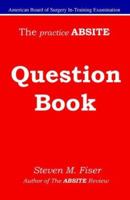The Practice ABSITE Question Book 1427602549 Book Cover