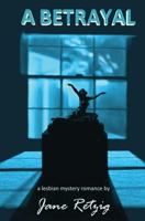 A Betrayal: A Lesbian Mystery Romance 1976167841 Book Cover