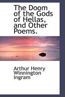The Doom Of The Gods Of Hellas: And Other Poems 0469984198 Book Cover