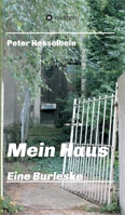 Mein Haus - eine Burleske 3347089006 Book Cover