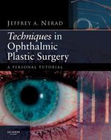 Techniques in Ophthalmic Plastic Surgery 143770008X Book Cover