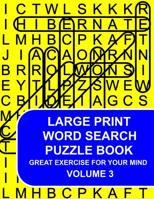 Large Print Word Search Puzzle Book Volume 03: Great Exercise For Your Mind 1983635553 Book Cover