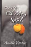 Carry On, Oh My Soul 1606930648 Book Cover