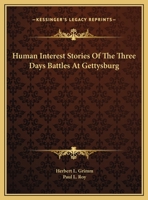 Human Interest Stories Of The Three Days Battles At Gettysburg 1432561308 Book Cover