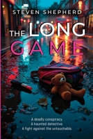 The Long Game: A deadly conspiracy. A haunted detective. A fight against the untouchable. 1800949901 Book Cover