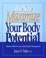The New Maximize Your Body Potential: Lifetime Skills for Successful Weight Management 0923521364 Book Cover