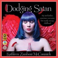 Dodging Satan: My Irish/Italian Sometimes Awesome, But Mostly Creepy, Childhood B0HFKQF3CT Book Cover