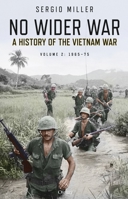 No Wider War: A History of the Vietnam War Volume 2: 1965–75 1472838521 Book Cover