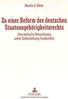 Zu Einer Reform Des Deutschen Staatsangehoerigkeitsrechts: Eine Kritische Betrachtung Unter Einbeziehung Frankreichs 3631310757 Book Cover