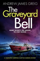 The Graveyard Bell: A completely gripping Scottish murder mystery (Private Investigator Teàrlach Paterson) 1805084844 Book Cover