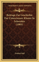 Beitrage Zur Geschichte Der Cistercienser-Kloster In Schweden (1903) 1141751283 Book Cover