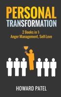 Personal Transformation: 2 Books in 1: Anger Management, Self-Love 1801722471 Book Cover
