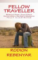 Fellow Traveller: Whimsical poems, prose and short stories about a gay man's adventures 1463627696 Book Cover