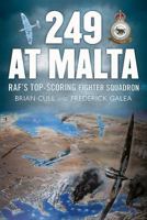 249 at Malta: Raf's Top-Scoring Fighter Squadron 1781555540 Book Cover
