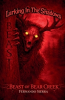 Lurking In The Shadows: Beast of Bear Creek: A Dark Horror Series About Survival, Trauma, and Monsters B0GKDSNVPK Book Cover