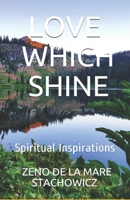 Love Which Shine: Spiritual Inspirations 1076378579 Book Cover