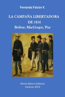 LA CAMPAÑA LIBERTADORA DE 1816: Bolívar, MacGregor, Piar 1653549424 Book Cover