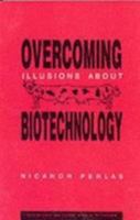 Overcoming Illusions About Biotechnology 1856493040 Book Cover