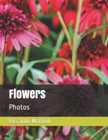 Flowers: Photos (Photos by Riccardo Maffioli) B094KLMFRT Book Cover