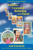 Choice Centered Relating and the Tarot 1578631432 Book Cover