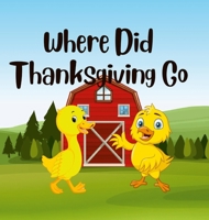 Where Did Thanksgiving Go 1716649749 Book Cover