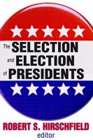 The Selection and Election of Presidents 0202362760 Book Cover
