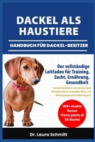 DACKEL ALS HAUSTIERE – HANDBUCH FÜR DACKEL-BESITZER: Der vollständige Leitfaden für Training, Zucht, Ernährung, Gesundheit und das Verständnis des ... und Ernährungsplan (German Edition) B0F3N7B8BP Book Cover