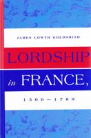 Lordship in France, 1500-1789 0820478695 Book Cover