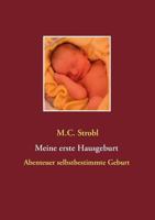 Meine erste Hausgeburt: Maria kommt zur Welt 3739231769 Book Cover