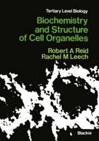 Biochemistry and Structure of Cell Organelles (Tertiary Level Biology) 146847202X Book Cover