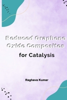 Reduced Graphene Oxide Composites for Catalysis 1805290568 Book Cover