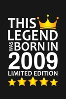 This Legend Was Born In 2009 Limited Edition: Happy 11th Birthday 11 Year Old Birthday Gift 1677356715 Book Cover