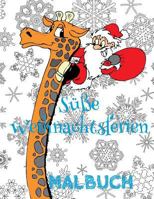  Süße Weihnachtsferien Malbuch Ab 10 Jahre  (Malbuch Jungen Ab 10):  Cute Christmas Holiday Coloring Book Toddlers  ... Coloring Book Kinder (German Edition)  1981614702 Book Cover