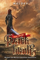 Quest for the Dark Blade (Morgan and Merlin's Excellent Adventures) 1916729568 Book Cover