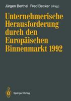 Unternehmerische Herausforderung durch den Europäischen Binnenmarkt 1992 3540530746 Book Cover