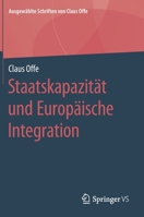 Staatskapazität und Europäische Integration (Ausgewählte Schriften von Claus Offe, 5) 3658222662 Book Cover