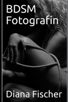 BDSM Fotografin (BDSM-Sammlung) B09YQQJZV2 Book Cover