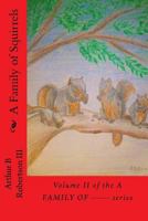 A Family of Squirrels : Volume II of the a FAMILY of------ Series 1725106477 Book Cover