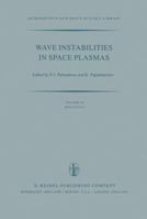 Wave Instabilities in Space Plasmas (Astrophysics and Space Science Library) 9027710287 Book Cover