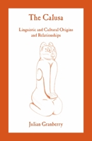 The Calusa: Linguistic and Cultural Origins and Relationships 0817317511 Book Cover