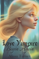 Love Vampire: Begin Again (Italian Edition) B0CTKBY1D9 Book Cover