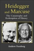 Heidegger and Marcuse: The Catastrophe and Redemption of History B00DQQSKM0 Book Cover