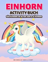 Einhorn Activity Buch: für Kinder von 4-8 Jahren - Unicorn Activity Book (German version) 1914295552 Book Cover