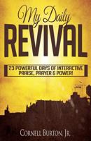 My Daily Revival: 23 Powerful Days of Interactive Praise, Prayer & Power 0692872477 Book Cover