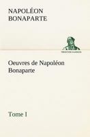 Oeuvres de Napol�on Bonaparte - Tome I 1511943947 Book Cover