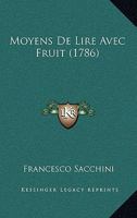 Moyens De Lire Avec Fruit (1786) 1166297845 Book Cover