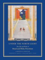 Under the North Light: The Life and Work of Maud and Miska Petersham 0967926866 Book Cover