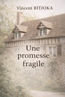 Une promesse fragile (French Edition) B0GTFJV9MT Book Cover