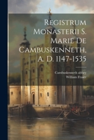 Registrum Monasterii S. Marie de Cambuskenneth, A. D. 1147-1535 102143678X Book Cover